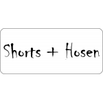 Shorts +  Hosen